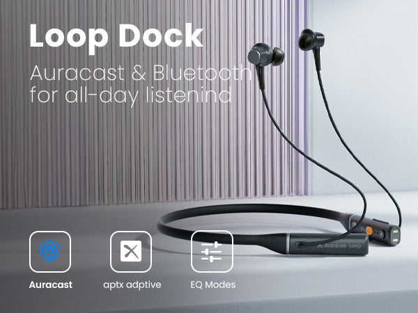 Loop Auracast & Bluetooth Neckband Earbuds with Charging Dock, comfortable listening with EQ modes, Aptx Adaptive