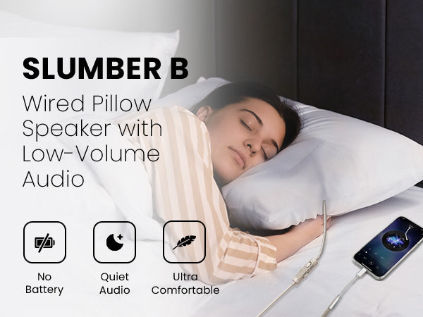 Slumber B Wired Pillow Speaker, low-volume, quite audio, no battery required,, ultra comfortable