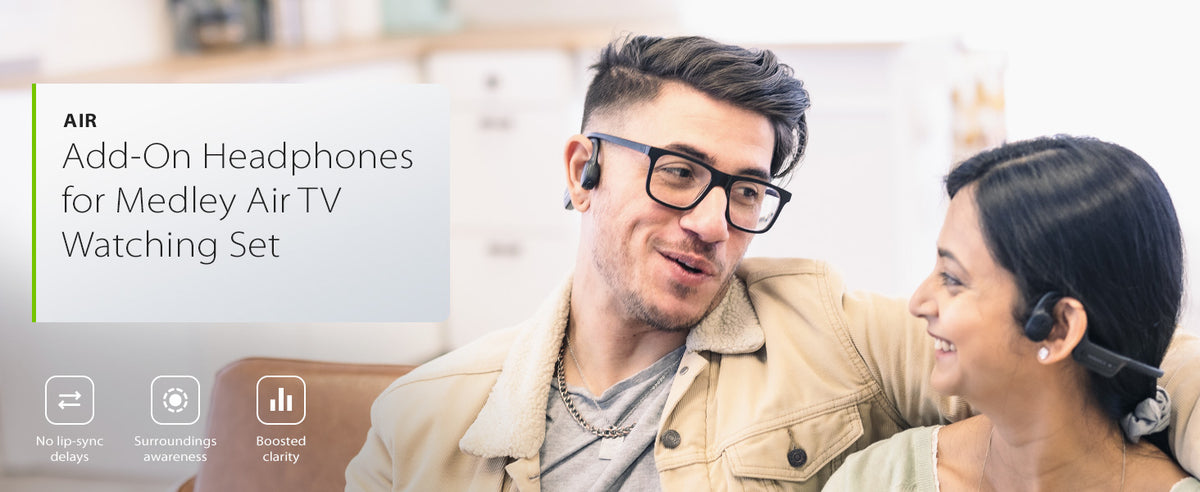 Medley Air Add-On Open-Ear Wireless Headphones for TV Watching, no lip-sync delay, surround awareness, and boosted clarity.