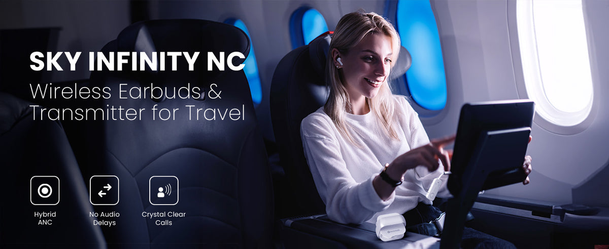 Sky Infinity NC Wiirless Earbuds & Transmitter for Travel. Hybrid, No Audio Delays, Crystal Clear Calls